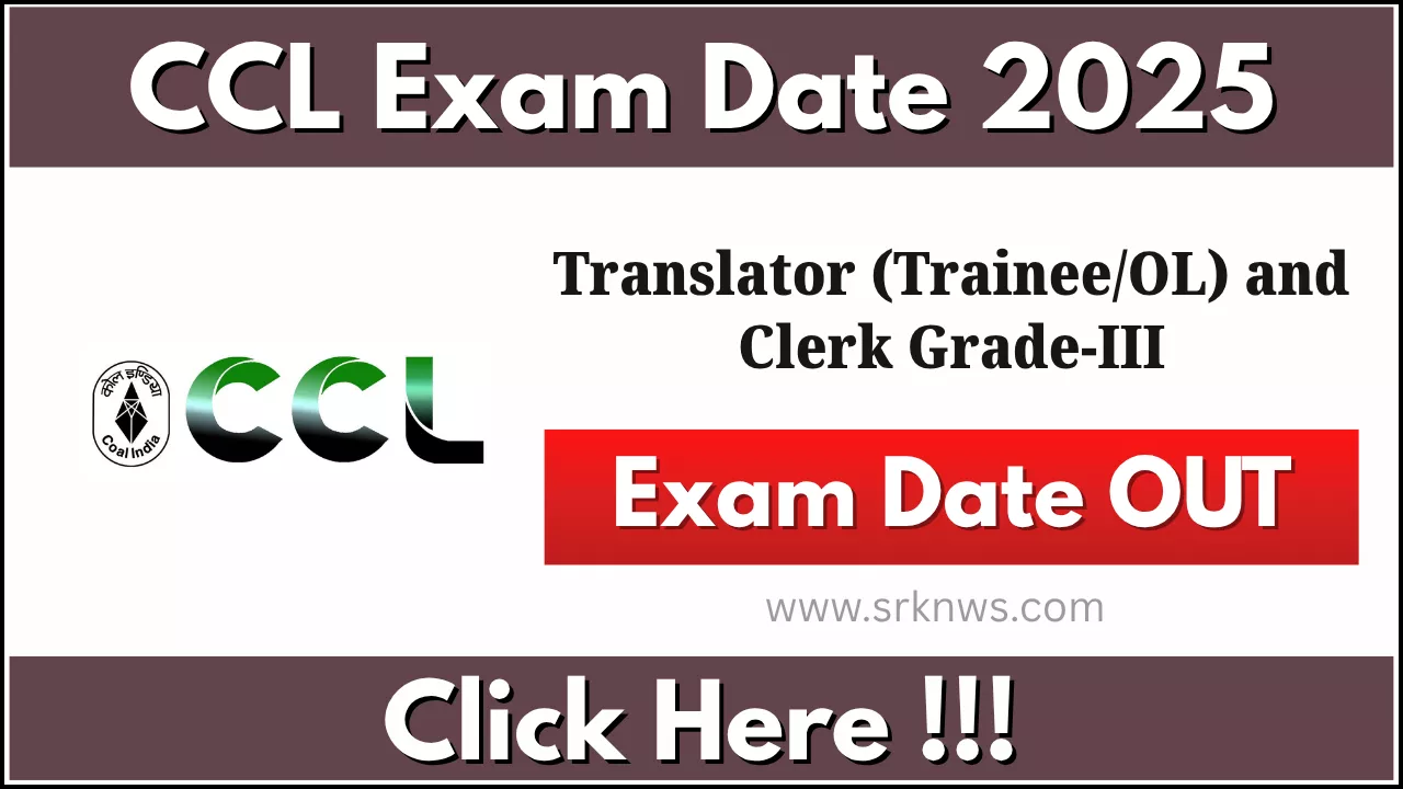 CCL Translator (TraineeOL) and Clerk Grade-III Exam Date