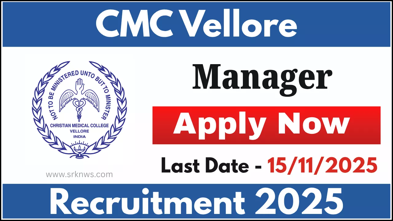 CMC Vellore Manager Recruitment 2025