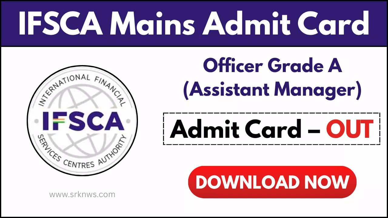 IFSCA Grade A Mains Admit Card