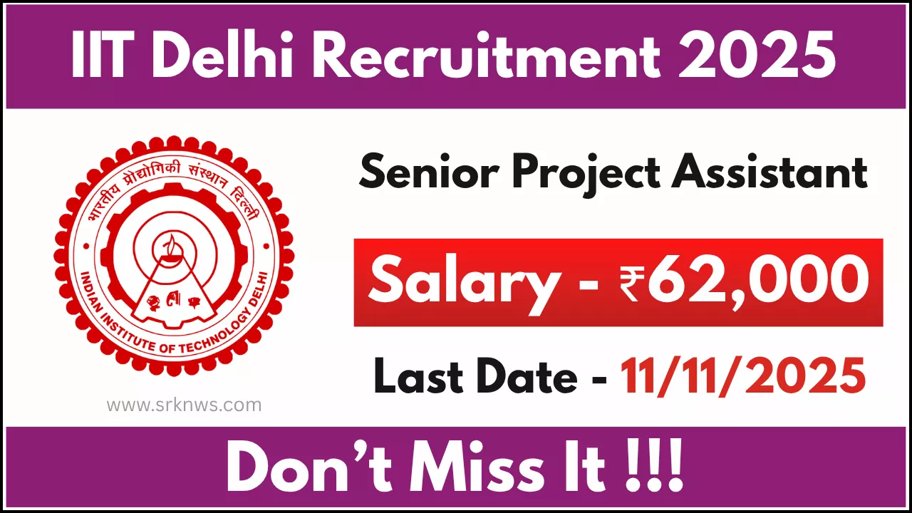 IIT Delhi Senior Project Assistant Recruitment 2025