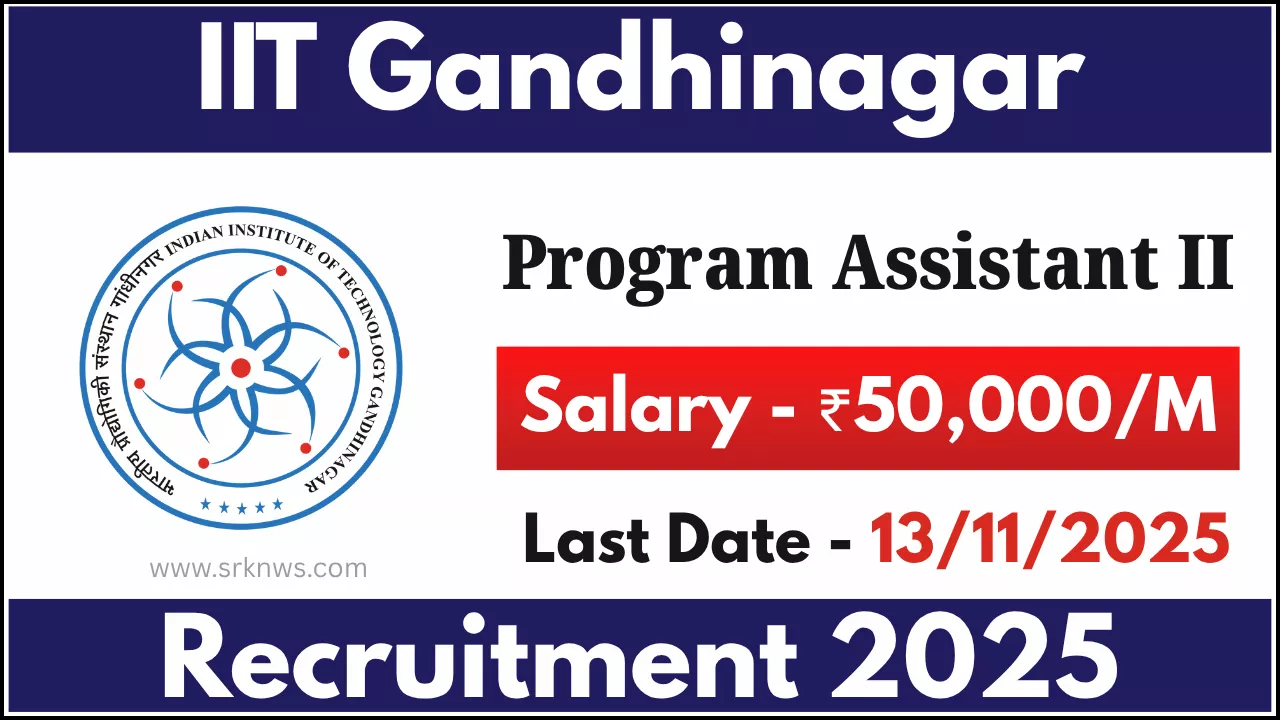 IIT Gandhinagar Program Assistant II Recruitment