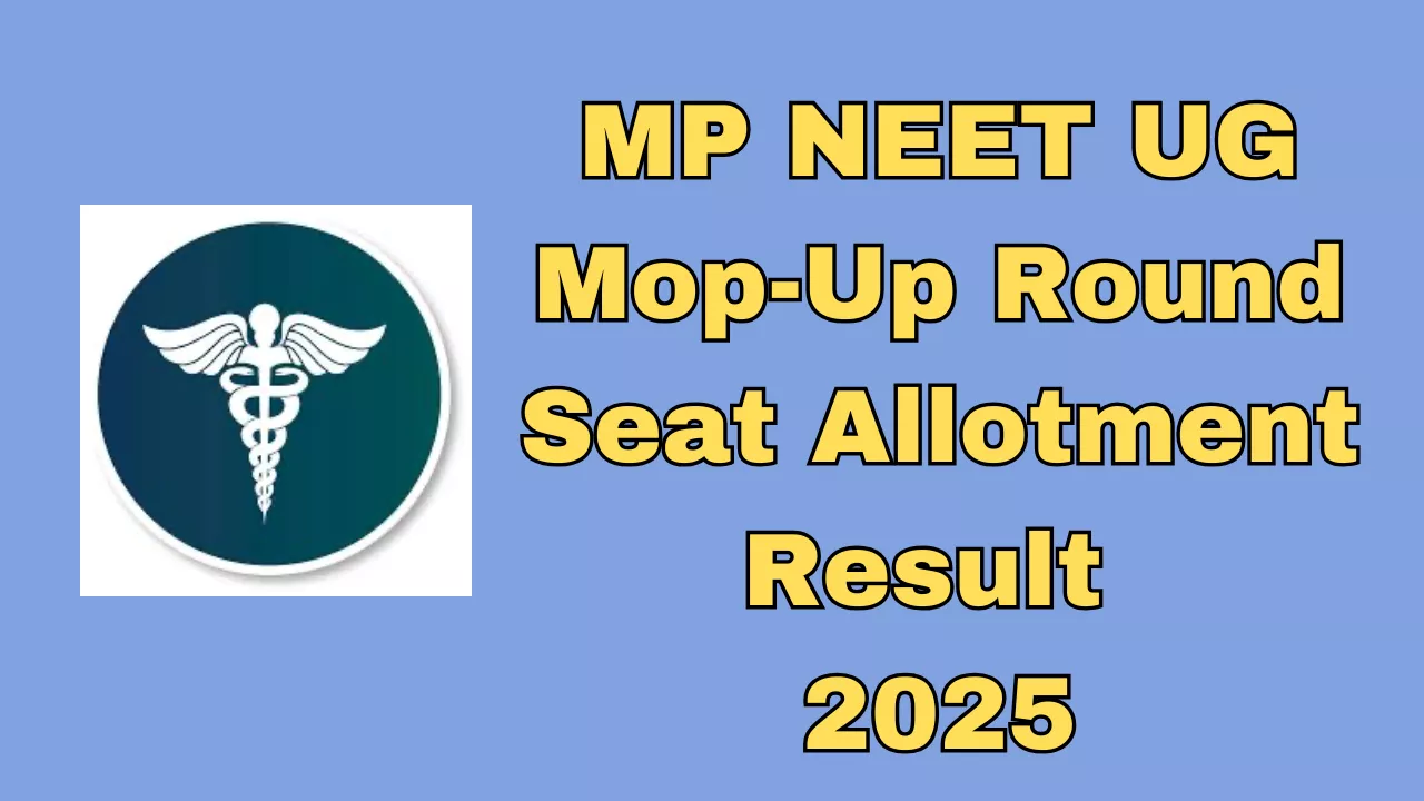 MP NEET UG Mop-Up Round Seat Allotment Result