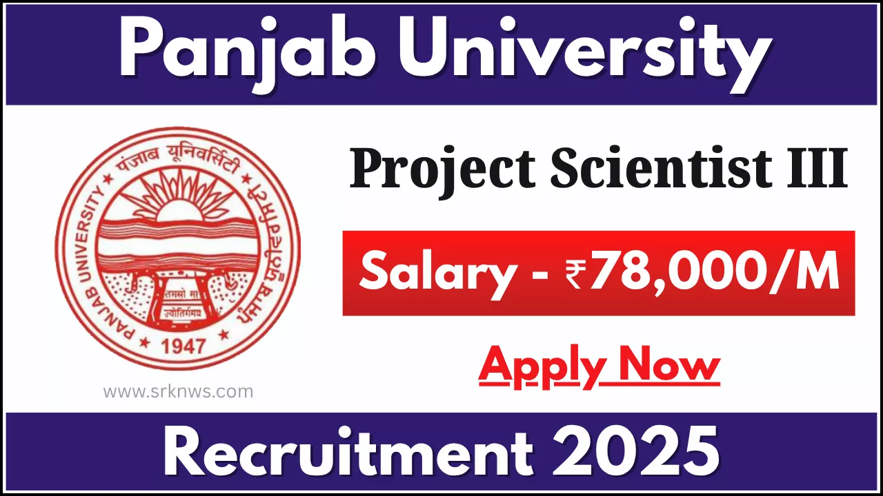 Panjab University Project Scientist III Recruitment 2025