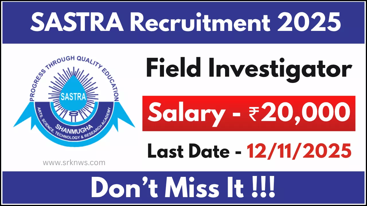 SASTRA Field Investigator Recruitment 2025