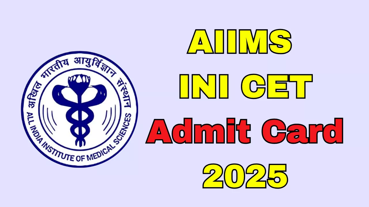 AIIMS INI CET Admit Card