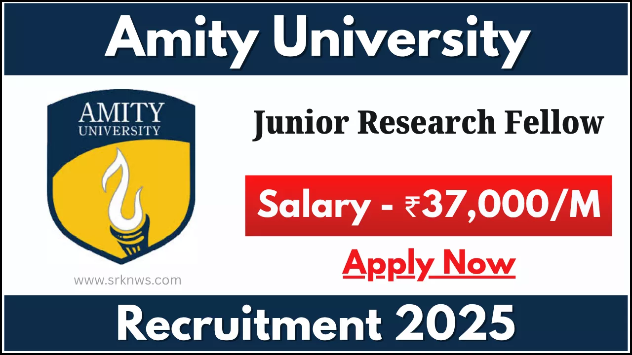 Amity University Junior Research Fellow Recruitment