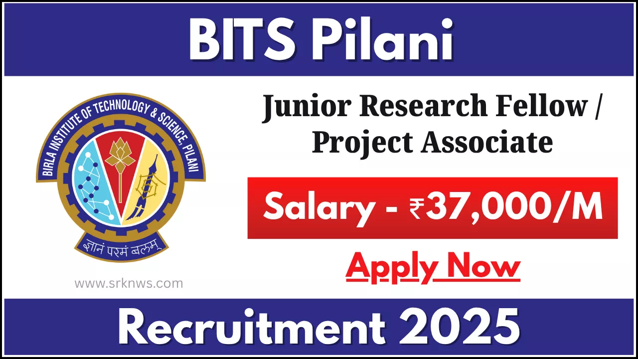 BITS Pilani Junior Research Fellow Project Associate Recruitment