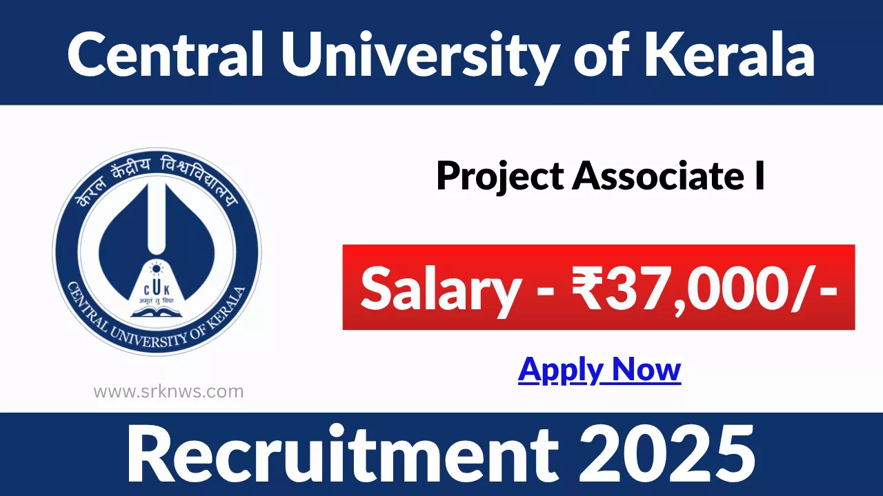 Central University of Kerala Project Associate I Recruitment 2025