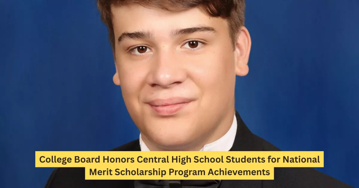 College Board Honors Central High School Students for National Merit Scholarship Program Achievements