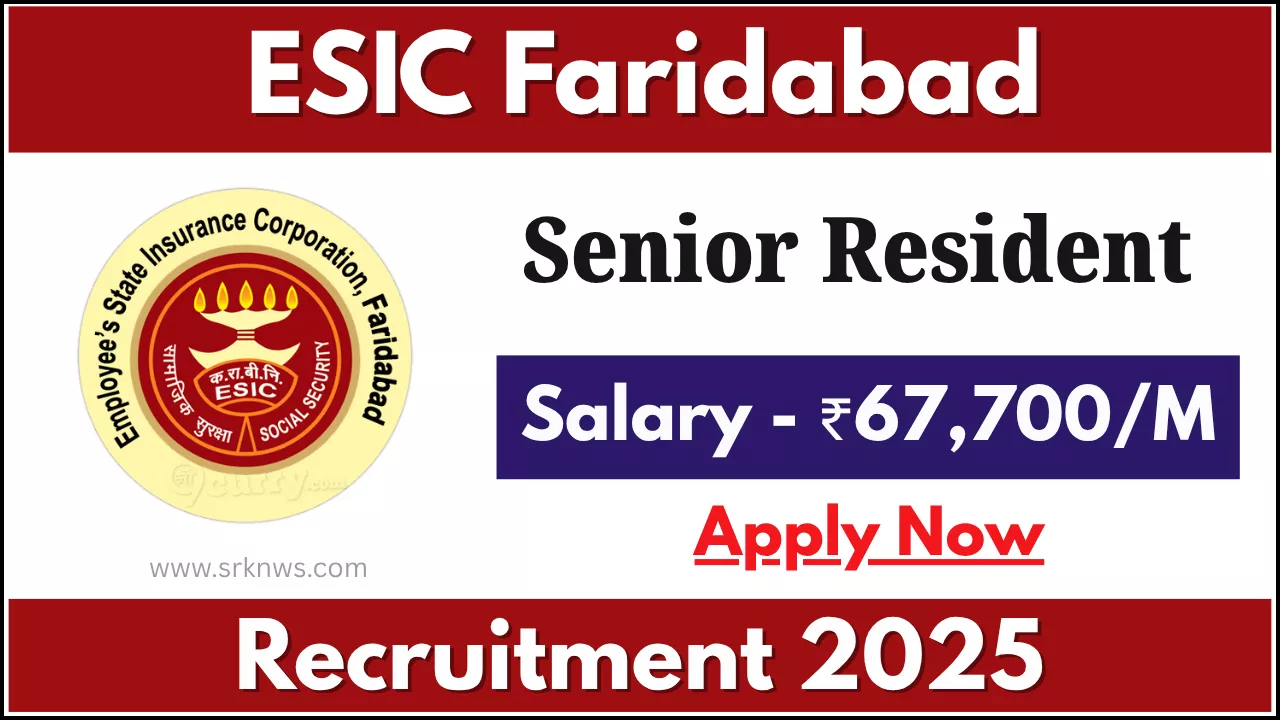 ESIC Faridabad Senior Resident Recruitment