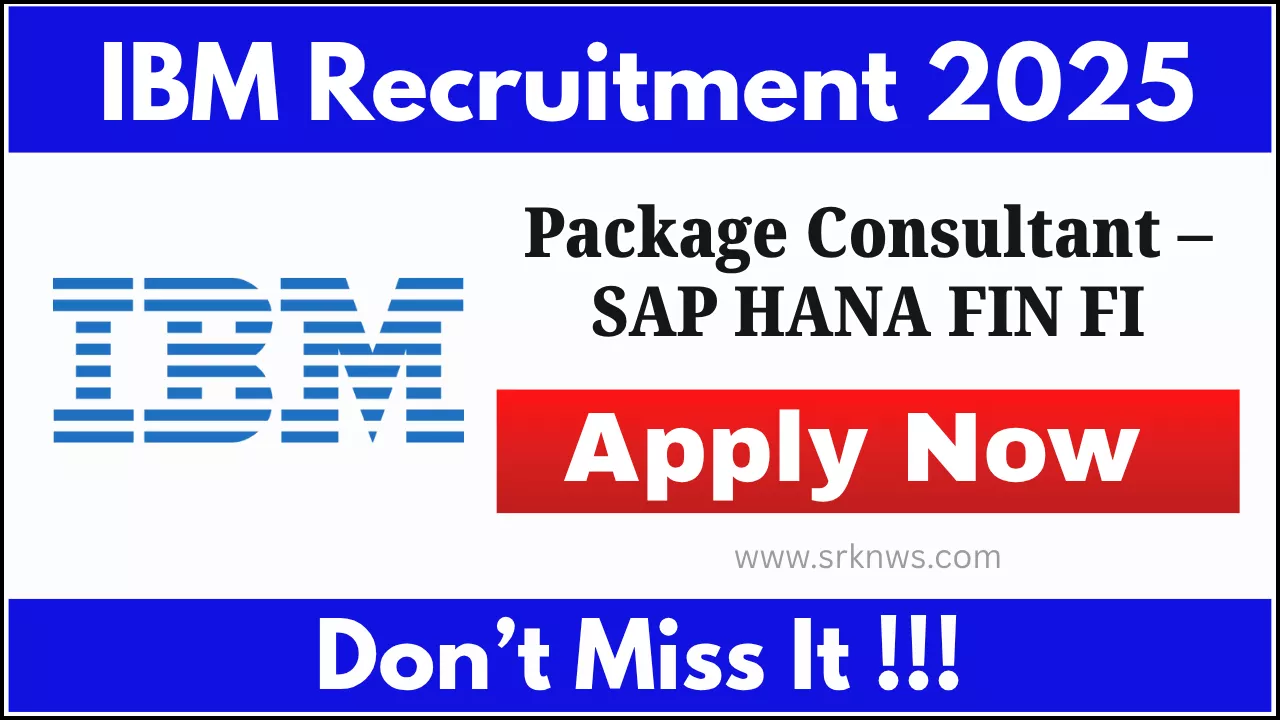 IBM Recruitment 2025 Apply for Package Consultant – SAP HANA FIN FI