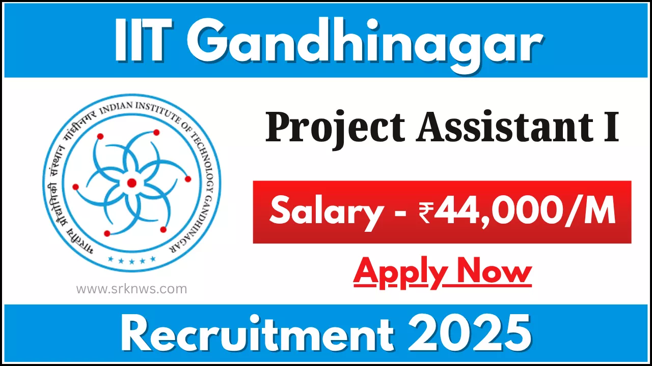 IIT Gandhinagar Project Assistant I Recruitment