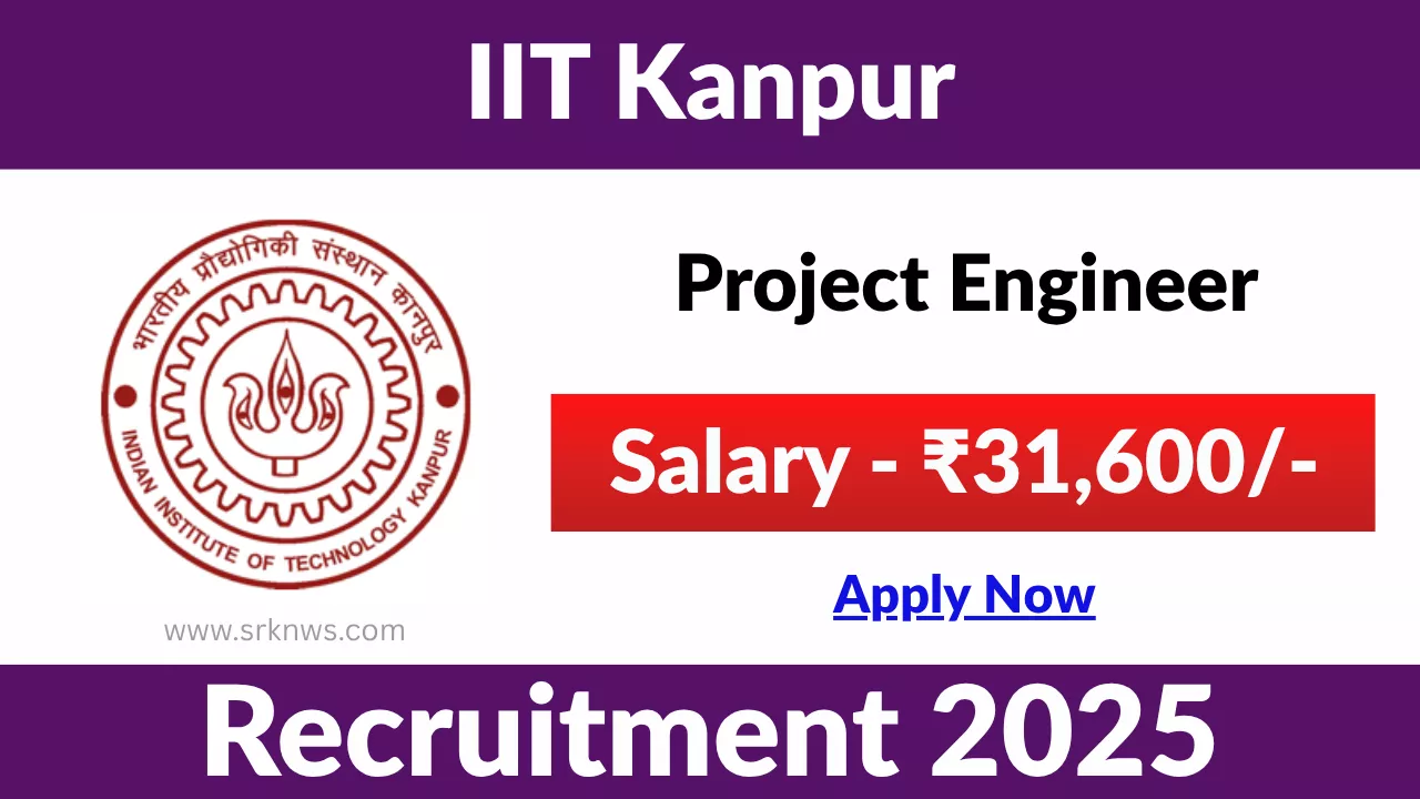 IIT Kanpur Project Engineer Recruitment 2025