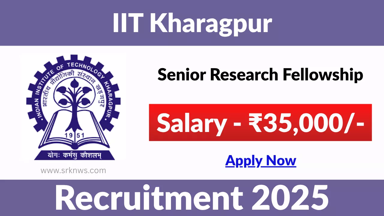 IIT Kharagpur Senior Research Fellowship Recruitment