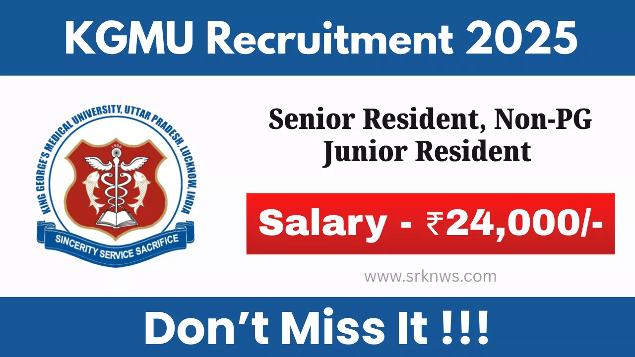 KGMU Senior Resident, Non-PG Junior Resident Recruitment 2025