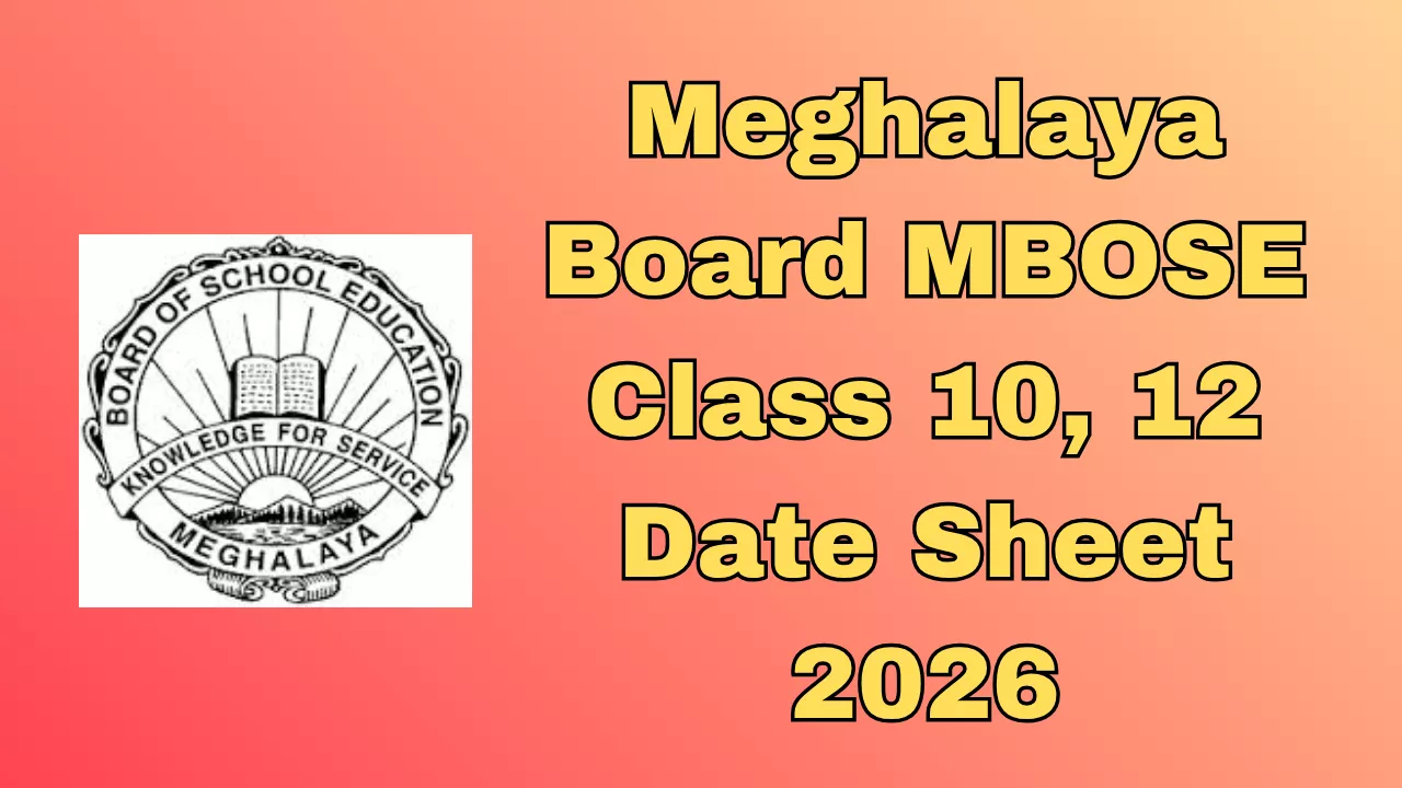 Meghalaya Board MBOSE Class 10, 12 Date Sheet 2026