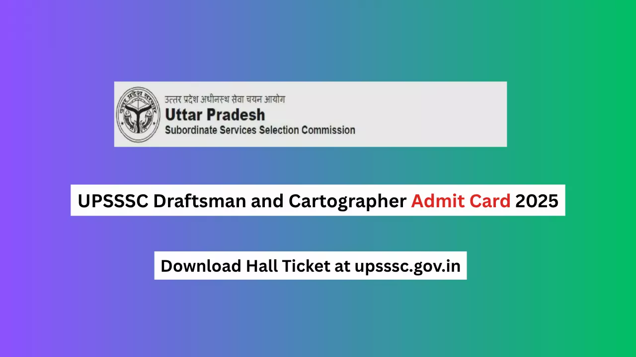 UPSSSC Draftsman and Cartographer Admit Card 2025