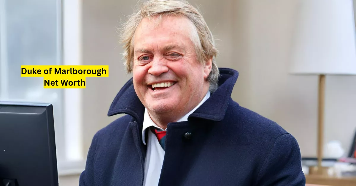 Duke of Marlborough Net Worth